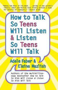 Cover image for How to Talk So Teens Will Listen and Listen So Teens Will Talk