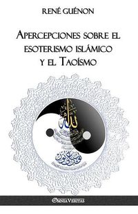 Cover image for Apercepciones sobre el esoterismo islamico y el Taoismo