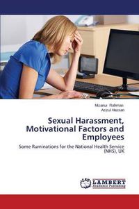 Cover image for Sexual Harassment, Motivational Factors and Employees