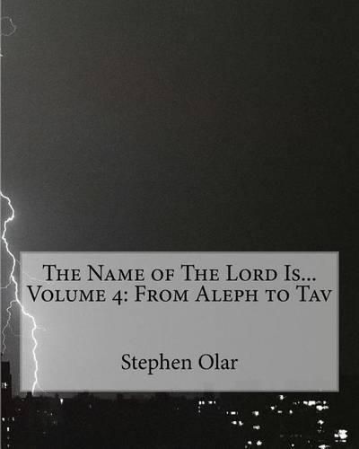 Cover image for The Name of The Lord Is... Volume 4: From Aleph to Tav