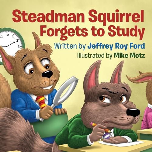 Cover image for Steadman Squirrel Forgets to Study