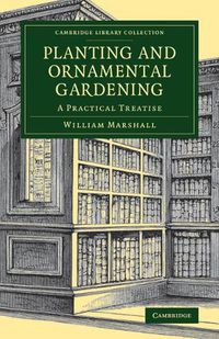 Cover image for Planting and Ornamental Gardening: A Practical Treatise