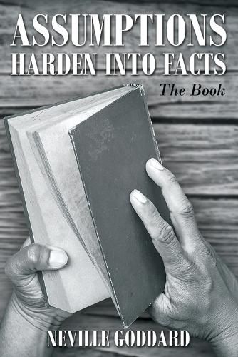 Cover image for Neville Goddard: Assumptions Harden Into Facts: The Book