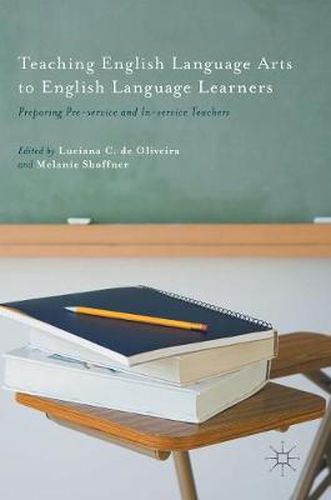 Cover image for Teaching English Language Arts to English Language Learners: Preparing Pre-service and In-service Teachers