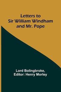 Cover image for Letters to Sir William Windham and Mr. Pope