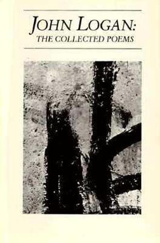 John Logan: The Collected Poems: The Collected Poems