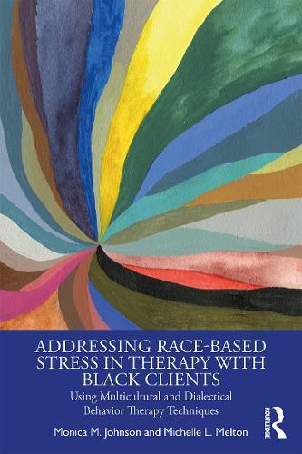 Cover image for Addressing Race-Based Stress in Therapy with Black Clients: Using Multicultural and Dialectical Behavior Therapy Techniques