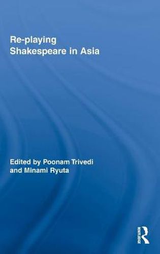 Cover image for Re-playing Shakespeare in Asia