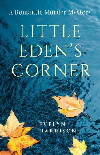 Cover image for Little Eden's Corner: A Romantic Murder Mystery