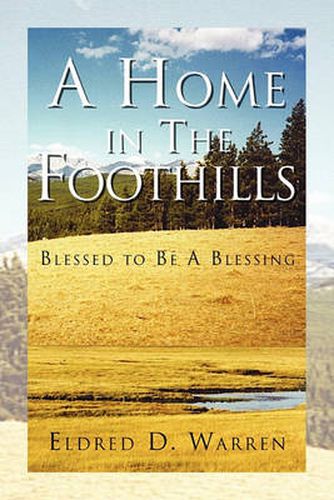 Cover image for A Home in the Foothills: Blessed to Be a Blessing