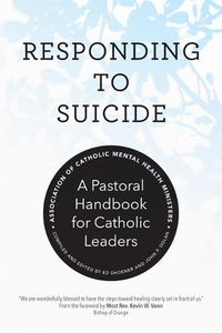 Cover image for Responding to Suicide: A Pastoral Handbook for Catholic Leaders