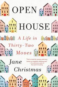 Cover image for Open House: A Life in Thirty-Two Moves