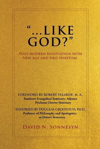 Cover image for ...Like God?: Post Modern Infatuation With New Age and Neo-Spiritism