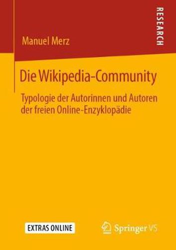 Cover image for Die Wikipedia-Community: Typologie der Autorinnen und Autoren der freien Online-Enzyklopadie