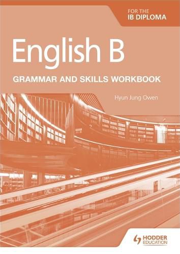 Cover image for English B for the IB Diploma Grammar and Skills Workbook