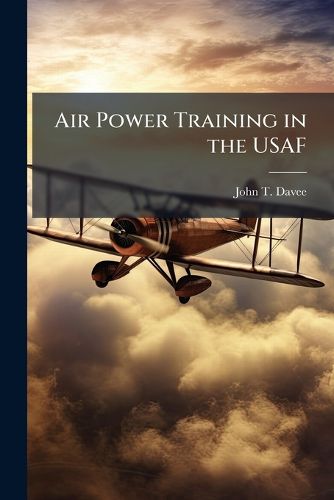 Cover image for Air Power Training in the USAF