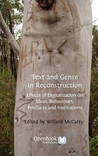 Cover image for Text and Genre in Reconstruction: Effects of Digitalization on Ideas, Behaviours, Products and Institutions.