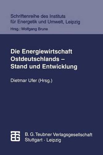 Die Energiewirtschaft Ostdeutschlands -- Stand Und Entwicklung