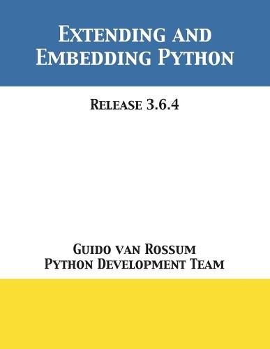 Cover image for Extending and Embedding Python: Release 3.6.4