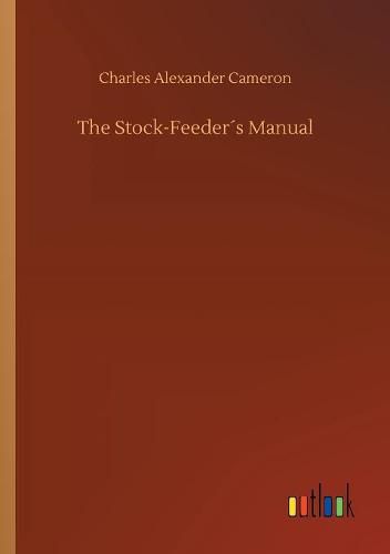 The Stock-Feeders Manual