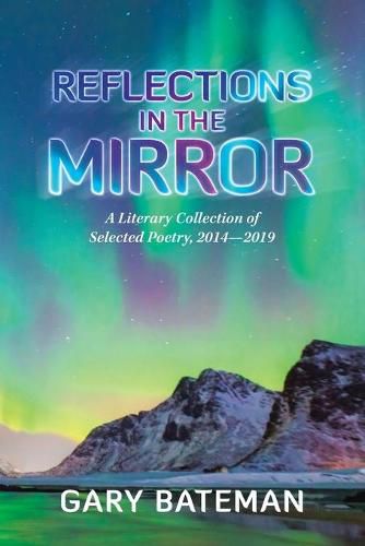 Cover image for Reflections in the Mirror: A Literary Collection of Selected Poetry, 2014-2019