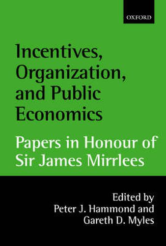 Cover image for Incentives, Organization, and Public Economics: Papers in Honour of Sir James Mirrlees