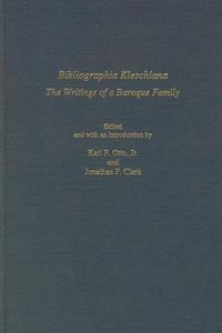 Cover image for Bibliographia Kleschiana: The Writings of a Baroque Family