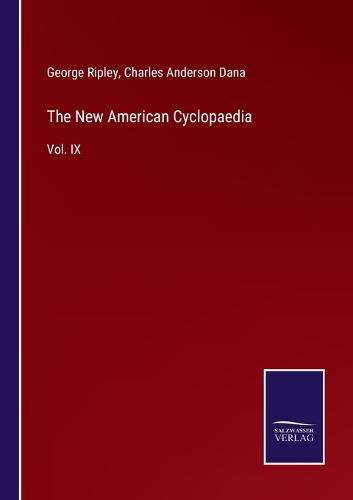 The New American Cyclopaedia: Vol. IX