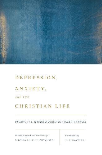 Cover image for Depression, Anxiety, and the Christian Life: Practical Wisdom from Richard Baxter