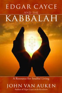 Cover image for Edgar Cayce and the Kabbalah: A Resource for Soulful Living