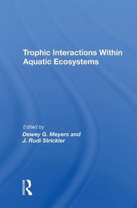 Cover image for Trophic Interactions Within Aquatic Ecosystems