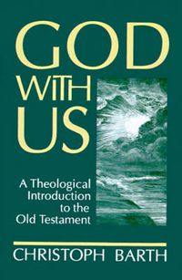 Cover image for God with Us: A Theological Introduction to the Old Testament