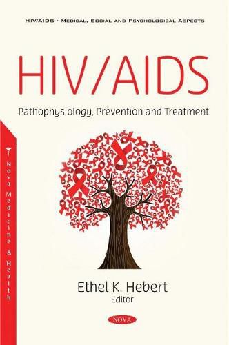 Cover image for HIV/AIDS: Pathophysiology, Prevention and Treatment