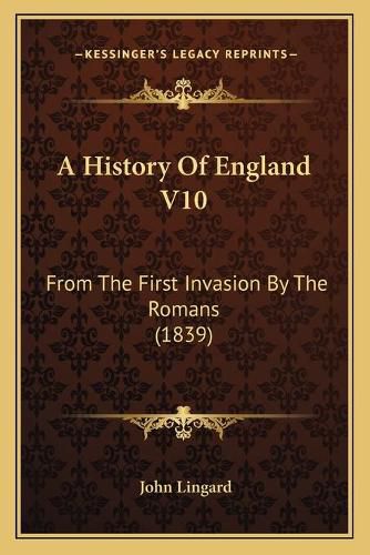 A History of England V10: From the First Invasion by the Romans (1839)