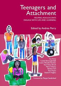 Cover image for Teenagers and Attachment: Helping Adolescents Engage with Life and Learning