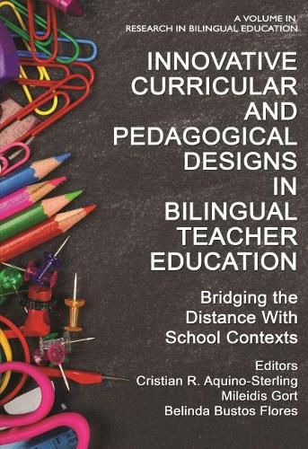 Cover image for Innovative Curricular and Pedagogical Designs in Bilingual Teacher Education: Bridging the Distance with School Contexts