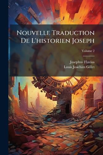 Cover image for Nouvelle Traduction de L'Historien Joseph, Volume 2