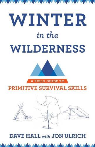 Winter in the Wilderness: A Field Guide to Primitive Survival Skills