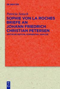 Cover image for Sophie von La Roches Briefe an Johann Friedrich Christian Petersen (1788-1806)