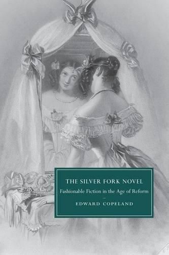 Cover image for The Silver Fork Novel: Fashionable Fiction in the Age of Reform