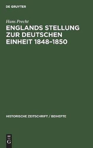 Cover image for Englands Stellung Zur Deutschen Einheit 1848-1850