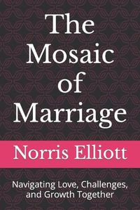 Cover image for The Mosaic of Marriage