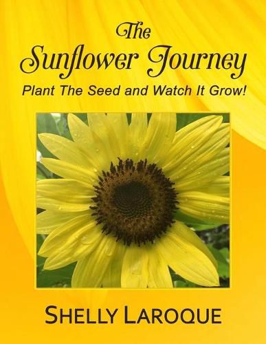 Cover image for The Sunflower Journey: Plant The Seed and Watch It Grow!