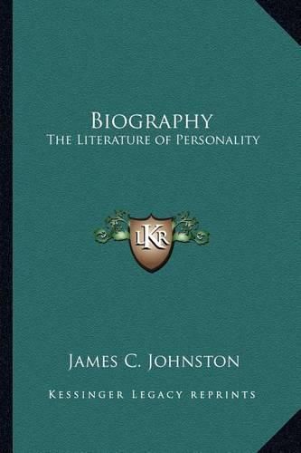 Cover image for Biography: The Literature of Personality