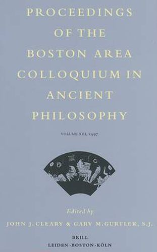 Proceedings of the Boston Area Colloquium in Ancient Philosophy: Volume XIII (1997)