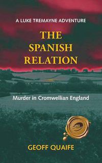 Cover image for The Spanish Relation: Murder in Cromwellian England