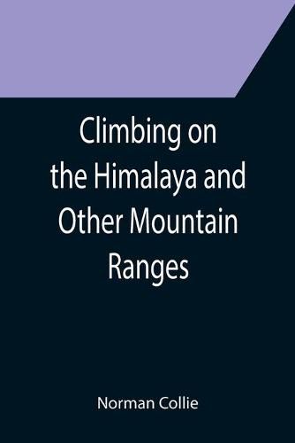 Cover image for Climbing on the Himalaya and Other Mountain Ranges