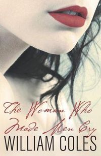 Cover image for The Woman Who Made Men Cry