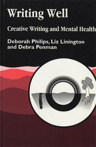 Cover image for Writing Well: Creative Writing and Mental Health