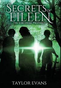 Cover image for The Sorcerers' Prophecy: Secrets of Eileen